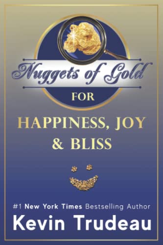 Nuggets of Gold - Happiness, Joy & Bliss